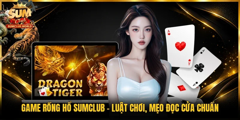 Game Rồng Hổ Sumclub